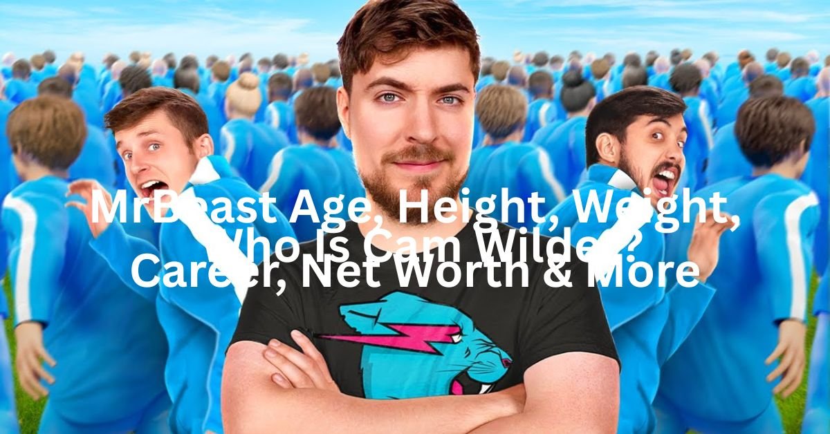 MrBeast Age, Height, Weight, Career, Net Worth & More